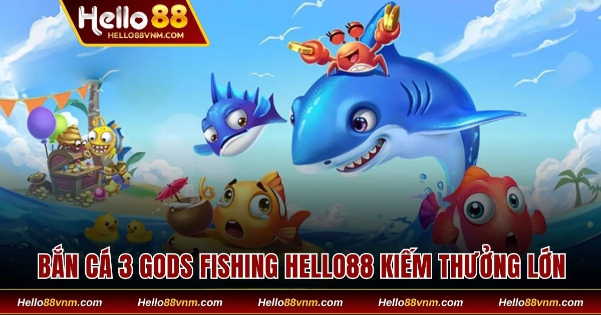 3 Gods Fishing Hello88