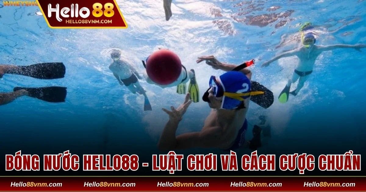 bóng nước Hello88