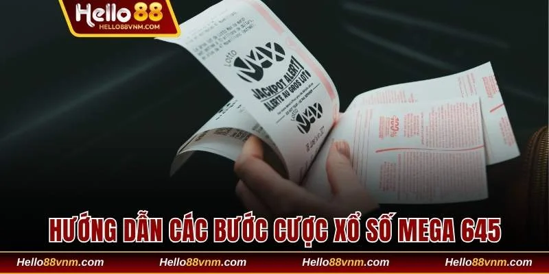 Các bước cược Mega 645 đơn giản