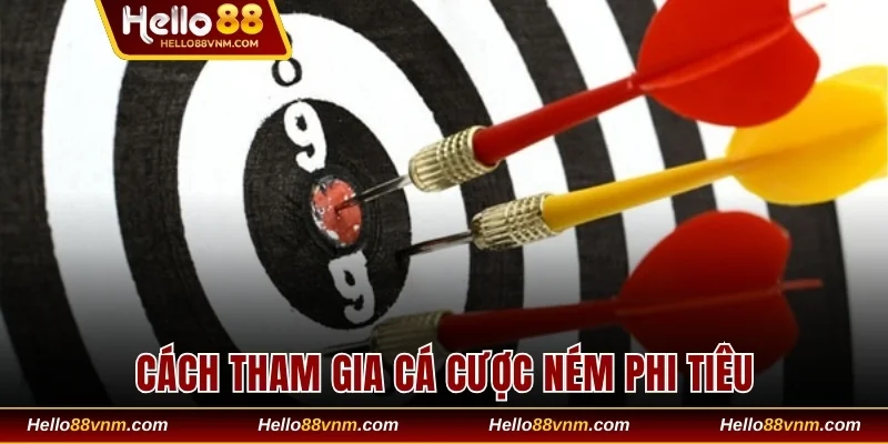 Cách tham gia cá cược ném phi tiêu