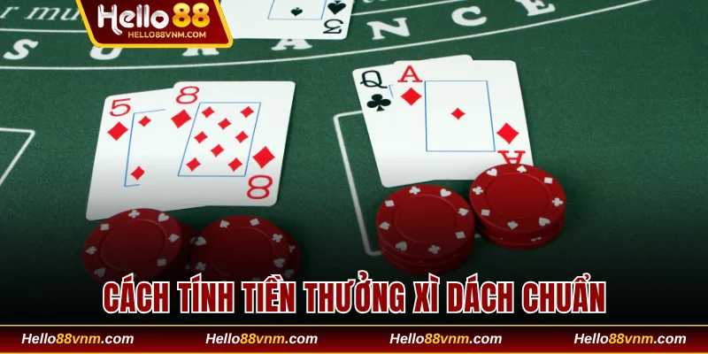 Cách tính tiền thưởng Xì Dách chuẩn
