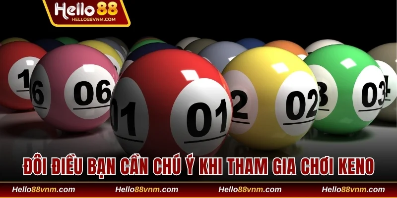Đôi điều bạn cần chú ý khi tham gia chơi Keno