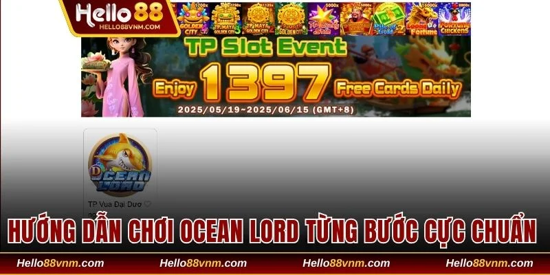 Hướng dẫn chơi Ocean Lord từng bước cực chuẩn