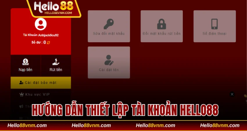 Nắm bắt hướng dẫn thiết lập tài khoản Hello88