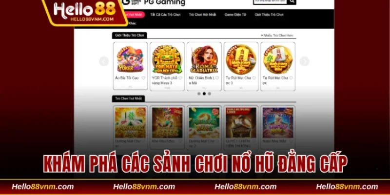 Khám phá các sảnh chơi nổ hũ đẳng cấp và chuyên nghiệp