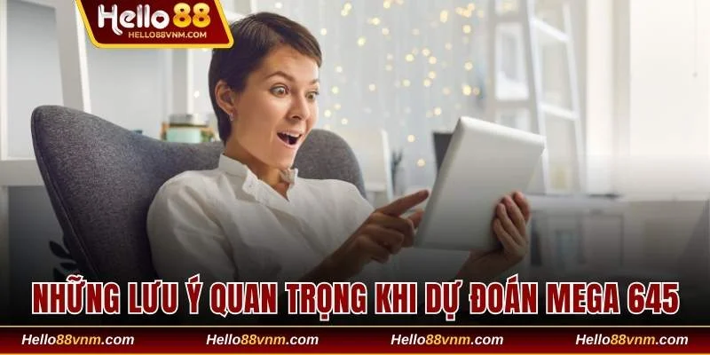Lưu ý những kinh nghiệm tham gia Mega 645 tại Hello88 hiệu quả
