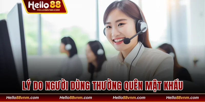 Lý do người dùng thường quên mật khẩu truy cập