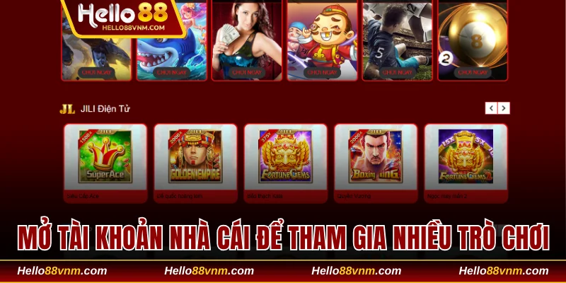 Mở tài khoản nhà cái để tham gia nhiều trò chơi