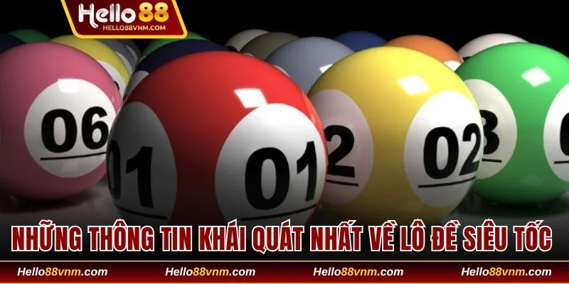 Những thông tin khái quát nhất về lô đề siêu tốc