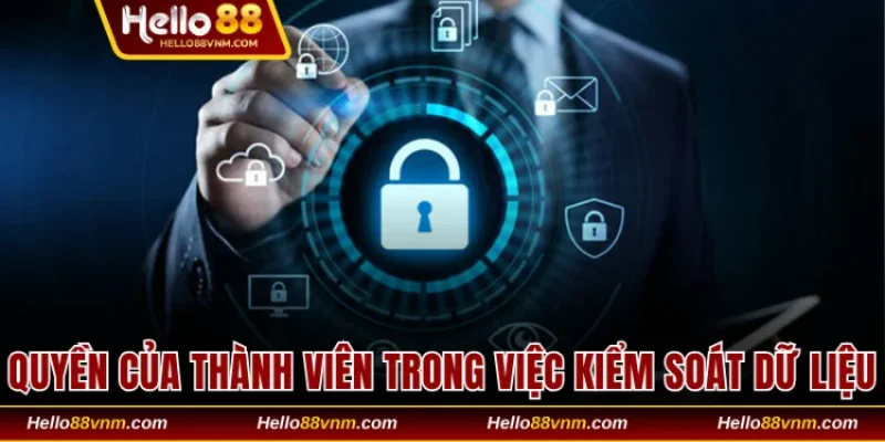 Quyền của thành viên trong việc kiểm soát dữ liệu cá nhân