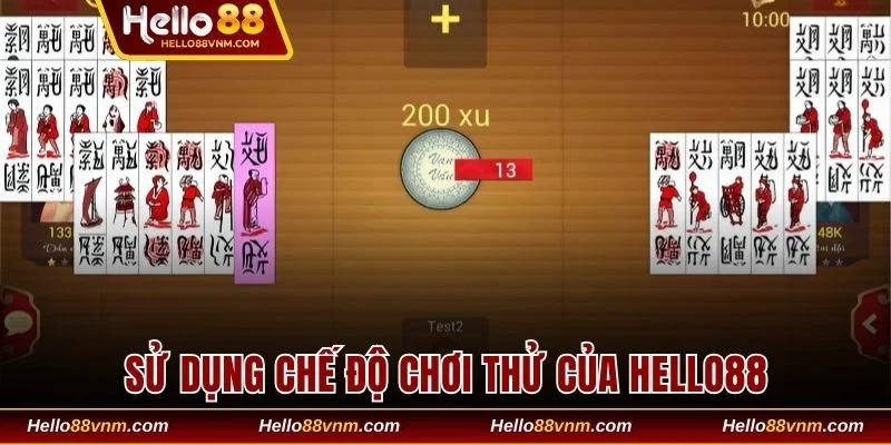 Sử dụng chế độ chơi thử của Hello88