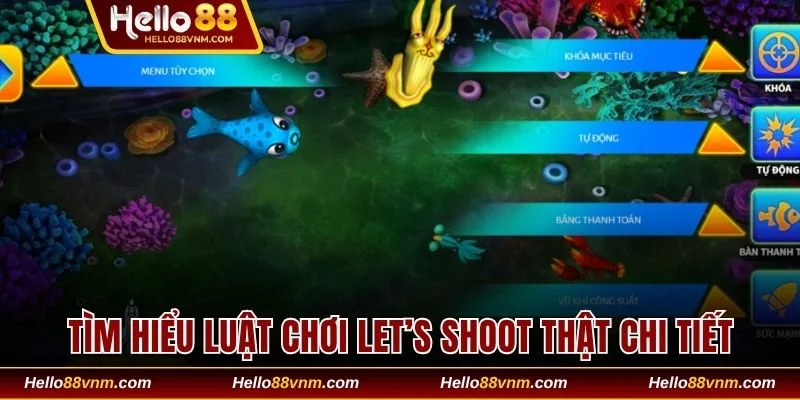 Tìm hiểu luật chơi Let’s Shoot thật chi tiết 