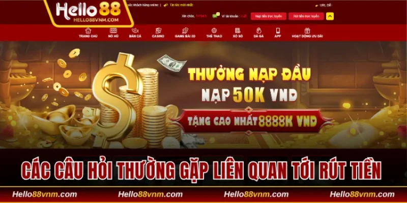 Tổng hợp các câu hỏi thường gặp liên quan tới rút tiền 