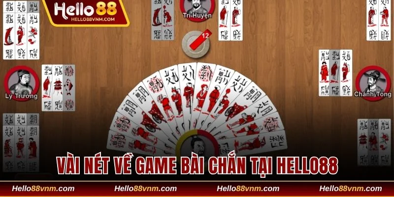 Vài nét về game bài Chắn tại Hello88